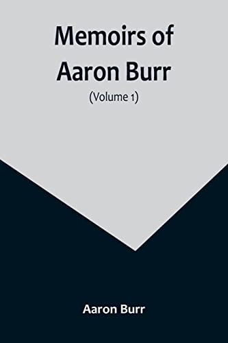 9789357096782: Memoirs of Aaron Burr (Volume 1)
