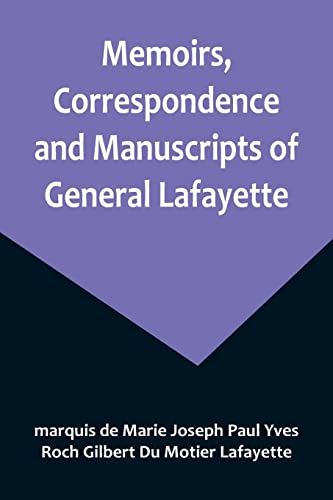 Stock image for Memoirs, Correspondence and Manuscripts of General Lafayette for sale by PBShop.store US