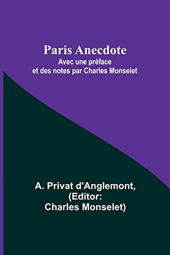 Imagen de archivo de Paris Anecdote; Avec une pr?face et des notes par Charles Monselet a la venta por PBShop.store US