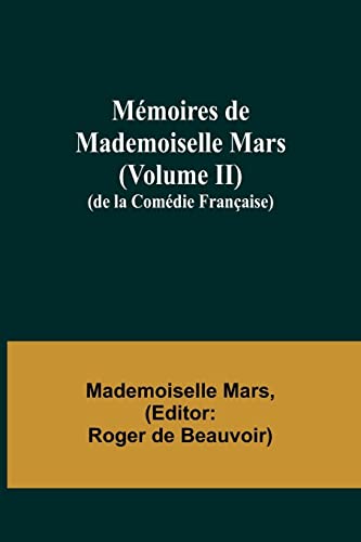 Imagen de archivo de M?moires de Mademoiselle Mars (volume II); (de la Com?die Fran?aise) a la venta por PBShop.store US