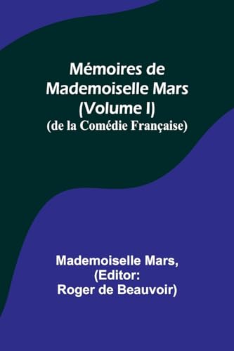 Imagen de archivo de M?moires de Mademoiselle Mars (volume I); (de la Com?die Fran?aise) a la venta por PBShop.store US