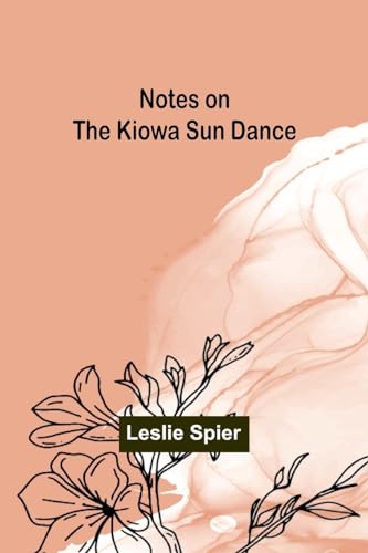 Beispielbild fr Notes on the Kiowa Sun Dance zum Verkauf von PBShop.store US