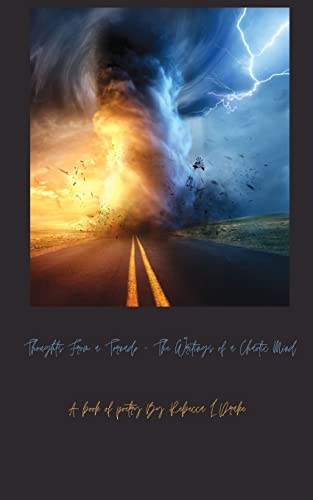 Stock image for Thoughts From a Tornado - The Writings of a Chaotic Mind for sale by GreatBookPrices