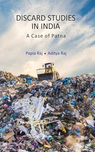 Beispielbild fr Discard Studies in India: A Case of Patna [Hardcover] zum Verkauf von Books Puddle