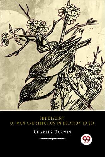 Stock image for The Descent of Man and Selection in Relation to Sex Charles Darwin for sale by Majestic Books
