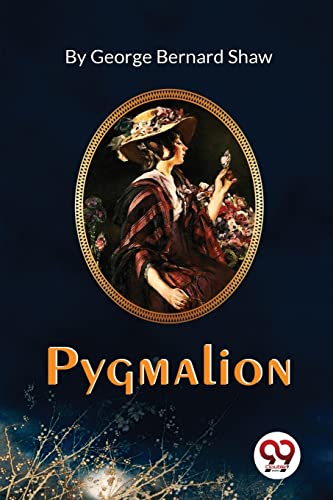 Stock image for Pygmalion [Paperback] George Bernard Shaw [Paperback] George Bernard Shaw for sale by Books Puddle