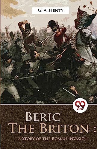 Beispielbild fr Beric The Briton: A story of the roman invasion [Soft Cover ] zum Verkauf von booksXpress