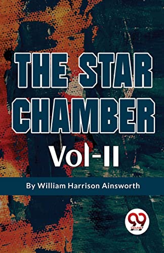 Stock image for The Star Chamber Vol-II [Paperback] William Harrison Ainsworth [Paperback] William Harrison Ainsworth for sale by Books Puddle