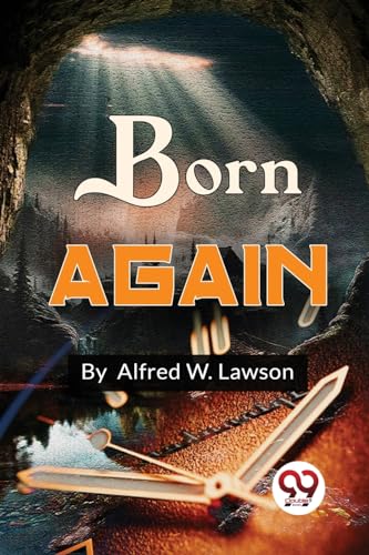 9789357273831: Born Again [Paperback] Alfred W. Lawson [Paperback] Alfred W. Lawson