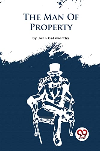 Stock image for The Forsyte Saga, Volume I. :The Man Of Property for sale by GreatBookPrices