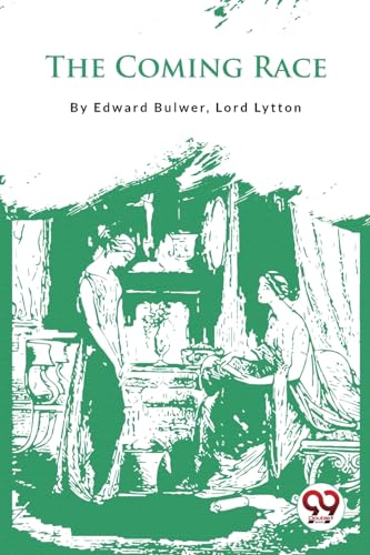 Stock image for The Coming Race [Paperback] Edward Bulwer, Lord Lytton [Paperback] Edward Bulwer, Lord Lytton for sale by Books Puddle