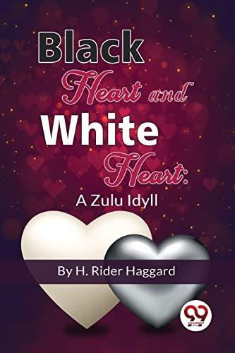 Imagen de archivo de Black Heart And White Heart: A Zulu Idyll [Soft Cover ] a la venta por booksXpress