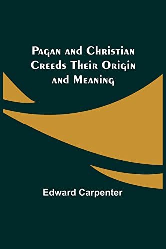 Stock image for Pagan and Christian Creeds Their Origin and Meaning for sale by PBShop.store US