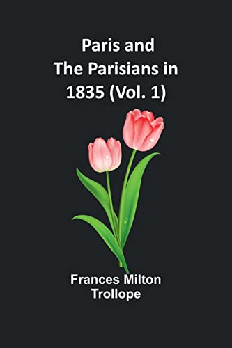 Imagen de archivo de Paris and the Parisians in 1835 (Vol. 1) a la venta por PBShop.store US
