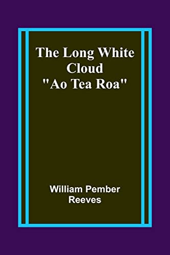 Stock image for The Long White Cloud: "Ao Tea Roa" for sale by WorldofBooks