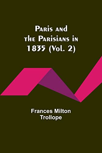 Imagen de archivo de Paris and the Parisians in 1835 (Vol. 2) a la venta por PBShop.store US