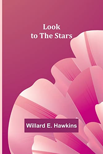 Stock image for LOOK TO THE STARS for sale by Brook Bookstore On Demand