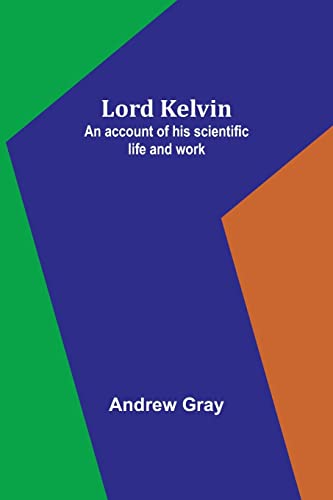 9789357383257: Lord Kelvin: An account of his scientific life and work