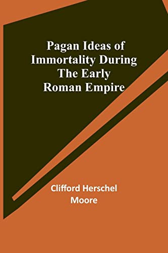 Imagen de archivo de Pagan Ideas of Immortality During the Early Roman Empire a la venta por PBShop.store US