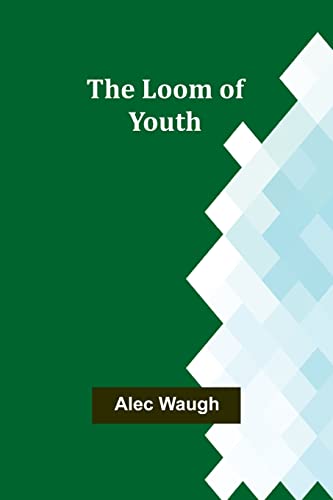 Stock image for THE LOOM OF YOUTH for sale by Brook Bookstore On Demand