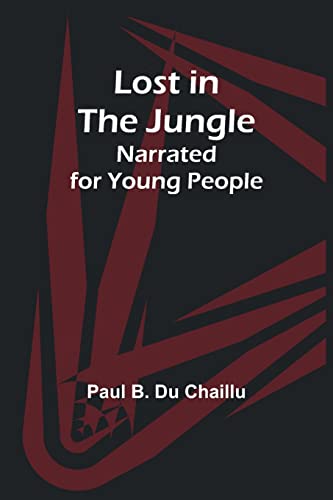 Stock image for Lost in the Jungle; Narrated for Young People (English) for sale by Brook Bookstore On Demand