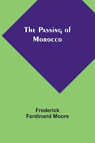 Stock image for The Passing of Morocco for sale by PBShop.store US