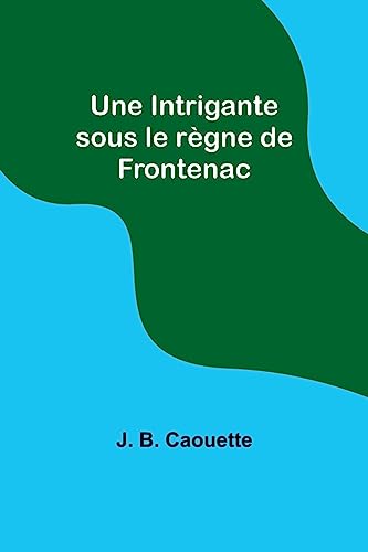 Stock image for UNE INTRIGANTE SOUS LE RGNE D for sale by Brook Bookstore On Demand