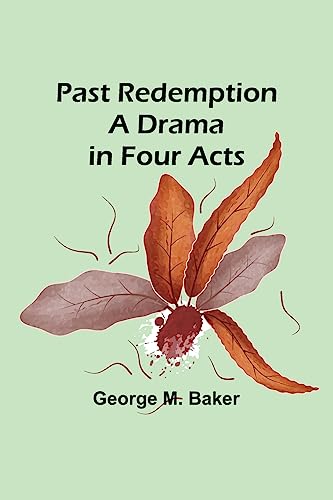 Stock image for Past Redemption A Drama in Four Acts for sale by PBShop.store US