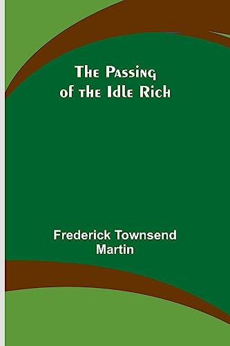 Stock image for The The Passing of the Idle Rich for sale by PBShop.store US