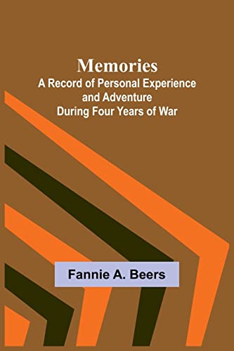 Beispielbild fr Memories; A Record of Personal Experience and Adventure During Four Years of War zum Verkauf von Buchpark
