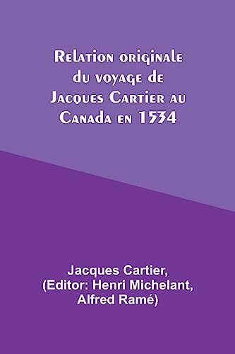 Imagen de archivo de Relation originale du voyage de Jacques Cartier au Canada en 1534 a la venta por Books Puddle