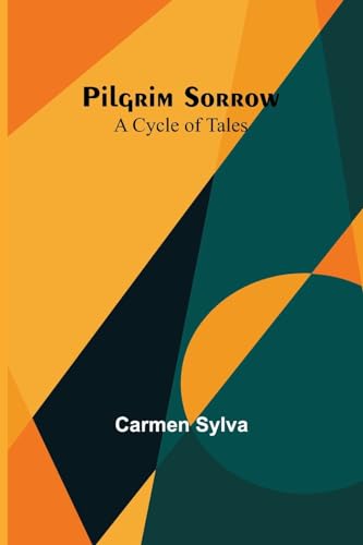 9789357395595: Pilgrim Sorrow: A Cycle of Tales