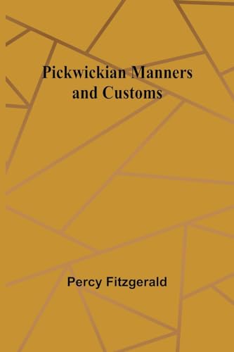 Stock image for Pickwickian Manners and Customs for sale by Ria Christie Collections