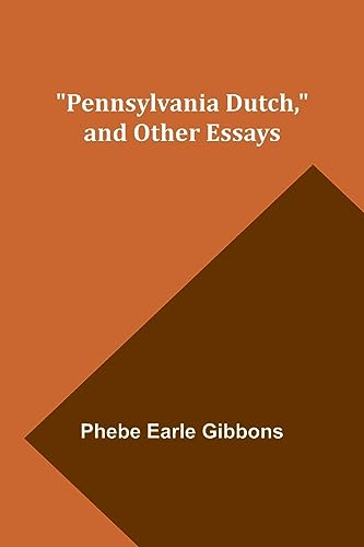 Imagen de archivo de Pennsylvania Dutch, and other essays a la venta por PBShop.store US