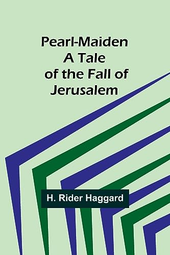 Stock image for Pearl-Maiden A Tale of the Fall of Jerusalem for sale by Ria Christie Collections