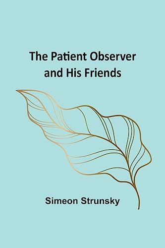 Stock image for The Patient Observer and His Friends for sale by PBShop.store US