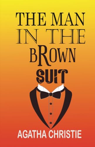 Beispielbild fr THE MAN IN THE BROWN SUIT zum Verkauf von WorldofBooks