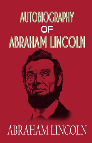 Stock image for Autobiography of ABRAHAM LINCOLN for sale by Book Deals