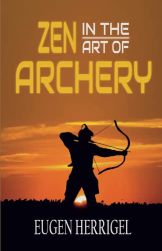 Imagen de archivo de Zen in the Art of Archery a la venta por GF Books, Inc.