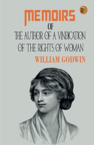 Stock image for Memoirs of the Author of A Vindication Of The Rights Of Woman for sale by Books Unplugged