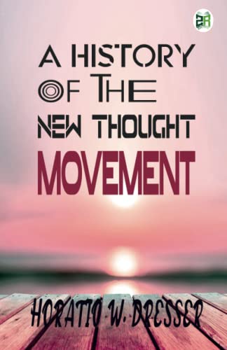 Stock image for A History of the New Thought Movement for sale by GF Books, Inc.