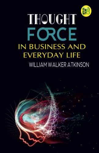 Imagen de archivo de Thought-Force in Business and Everyday Life a la venta por Book Deals