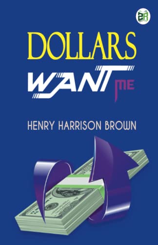 Stock image for Dollars Want Me for sale by GF Books, Inc.