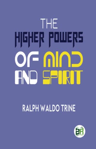 Beispielbild fr The Higher Powers of Mind and Spirit zum Verkauf von GF Books, Inc.