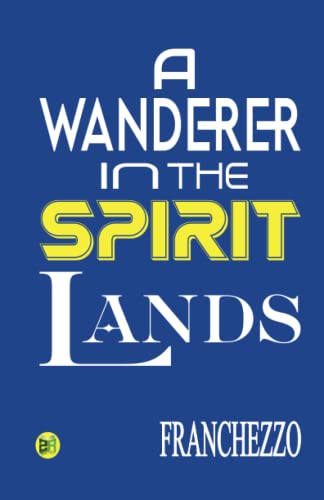 Stock image for A Wanderer in the Spirit Lands for sale by GF Books, Inc.
