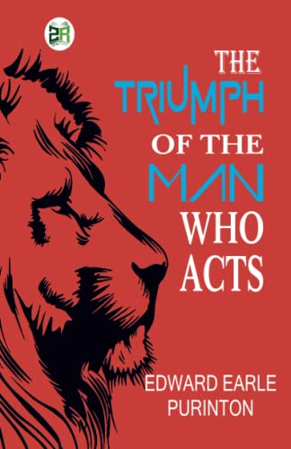 Stock image for The Triumph of the Man Who Acts for sale by GF Books, Inc.