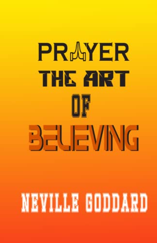 Beispielbild fr PRAYER, THE ART OF BELIEVING zum Verkauf von GF Books, Inc.