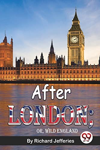 Stock image for After London; Or, Wild England for sale by GreatBookPrices