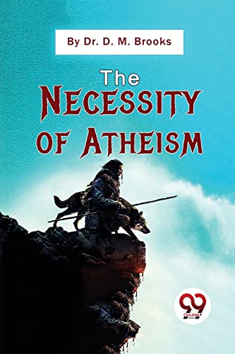 9789357481403: The Necessity Of Atheism [Paperback] Brooks, Dr D M