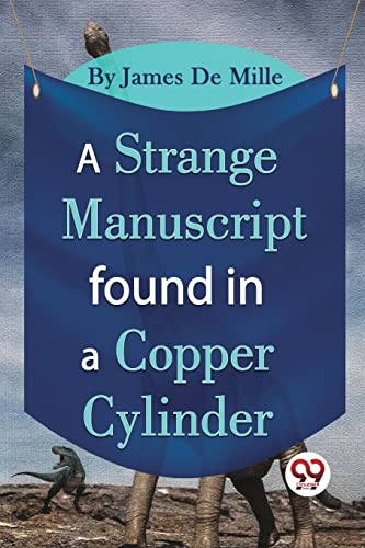Stock image for A Strange Manuscript Found In A Copper Cylinder for sale by GreatBookPrices